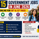 Top 15 Government Jobs in June 2026: Apply Online for 10th & 12th Pass